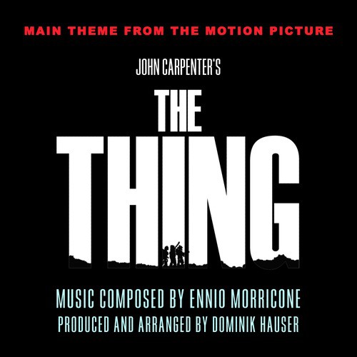 The Thing - Main Theme (Ennio Morricone)