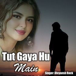 Tut Gaya Hu Main