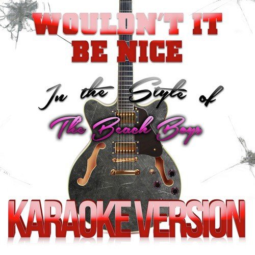 Wouldn't It Be Nice (In the Style of the Beach Boys) [Karaoke Version] - Single