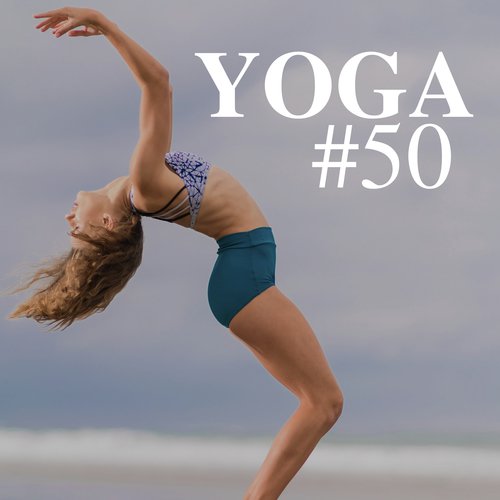 Yoga #50 - 4 Hours of Yoga Music