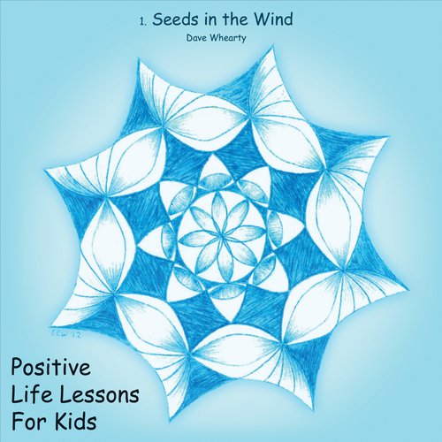 1. Seeds in the Wind: Positive Life Lessons for Kids