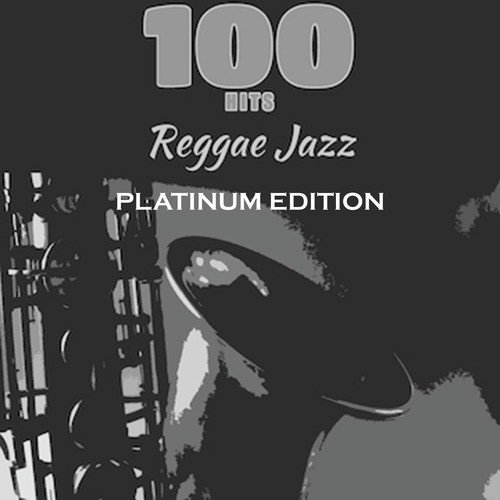 100 Hits Reggae Jazz (Platinum Edition)