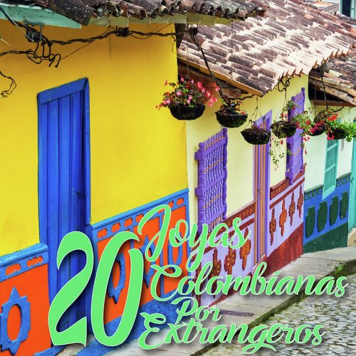 20 Joyas Colombianas Cantadas por Extranjeros