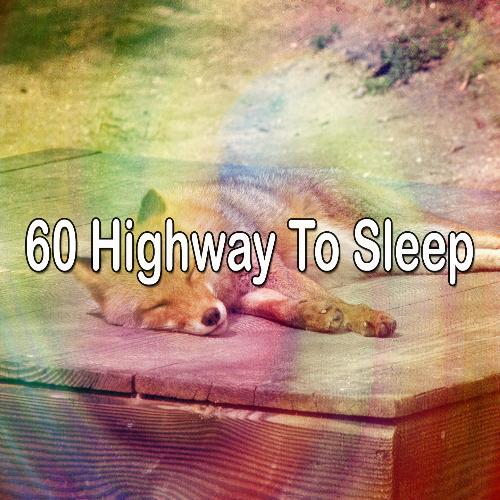 60 Highway to Sleep