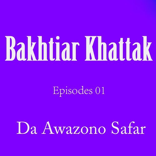 Avt Khyber Da Awazono Safar, Episodes 01_poster_image