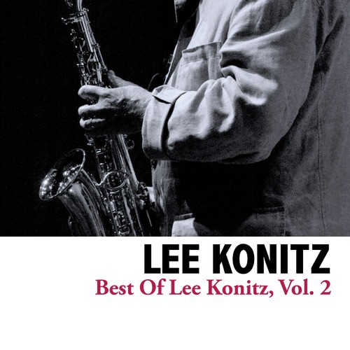 Best of Lee Konitz, Vol. 2