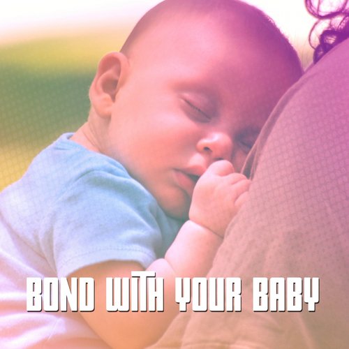 Bond With Your Baby