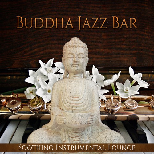 Buddha Jazz Bar: Soothing Instrumental Lounge