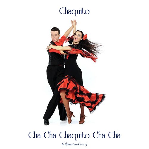 Cha Cha Chaquito Cha Cha (Remastered 2021)