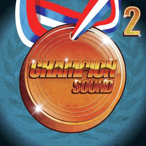 Champion Sound - Songs About Winning, Vol 2