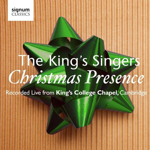 Christmas Presence: The King's Singers – Live from Kings College Chapel, Cambridge