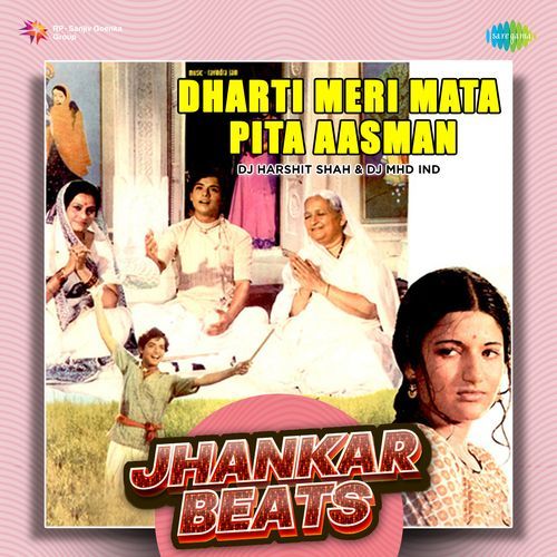 Dharti Meri Mata Pita Aasman - Jhankar Beats
