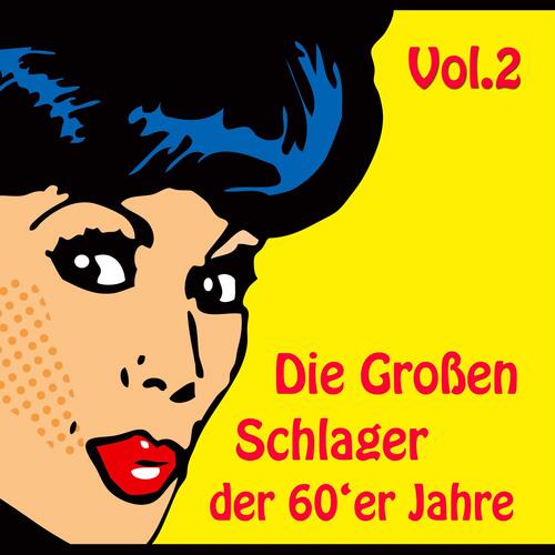 Die Großen Schlager der 60'er Jahre, Vol. 2