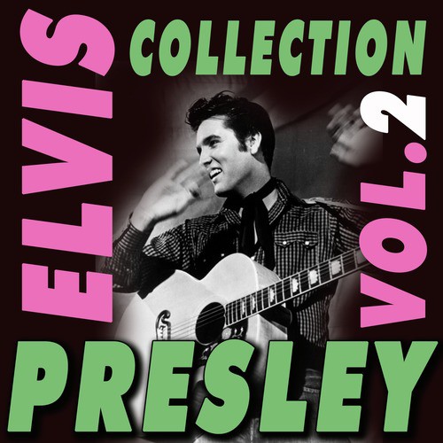 Elvis Presley Collection, Vol. 2 Songs Download - Free Online