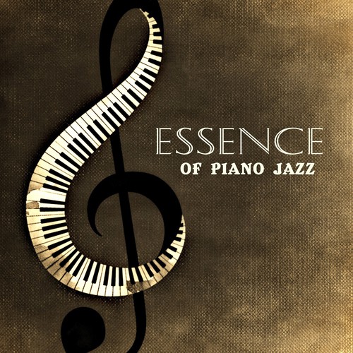 Essence of Piano Jazz: Relaxing Melodies, Songs for Romantic Evening, Soothing Piano Music Lounge, Easy Listening