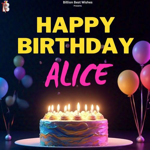 Happy Birthday Alice