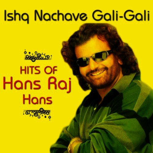 Ishq Nachave Gali - Gali - Hits Of Hans Raj Hans