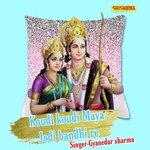 Koudi koudi maya jodi bandhi re