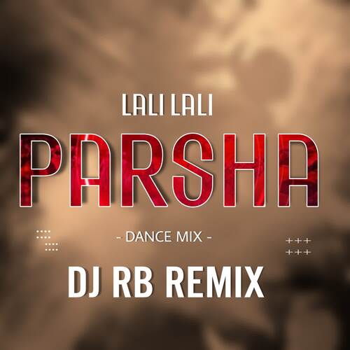 Lali Lali Parsha Dance Mix