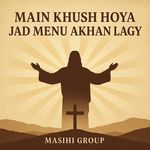 Main Khush Hoya Jad Menu Akhan Lagy