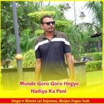 Mundo Goro Goro Hegyo Nadiya Ka Pani Su