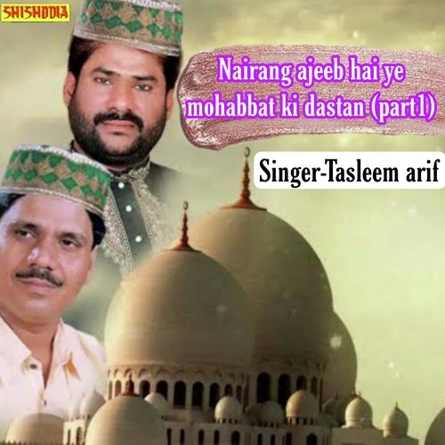 Nairang ajeeb hai ye mohabbat ki dastan part 1