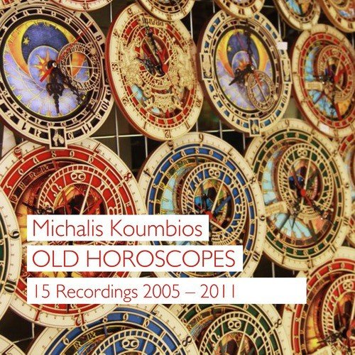 Old Horoscopes (15 Recordings 1993 – 2011)