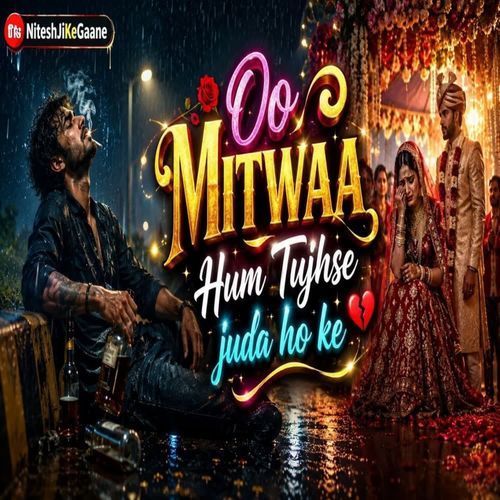 Oo Mitwaa Hum Tujhse Juda Ho Ke