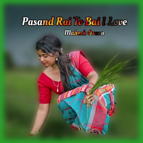 Pasand Rai to Bai I Love
