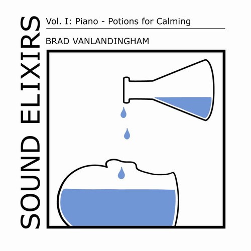 Sound Elixirs, Vol. I: Piano - Potions for Calming