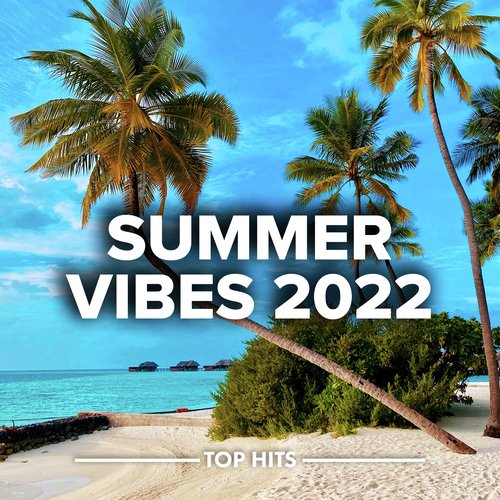 Summer Vibes 2022