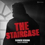 The Staircase (Slowed Version)