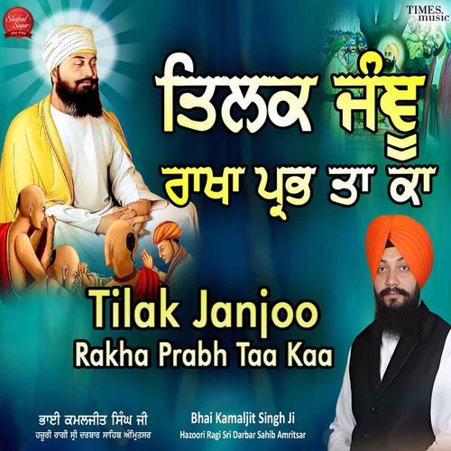 Tilak Janjoo Rakha Prabh Taa Kaa