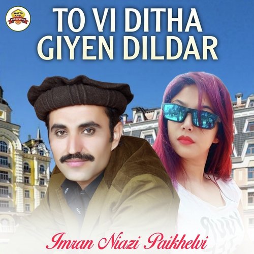 To Vi Ditha Giyen Dildar