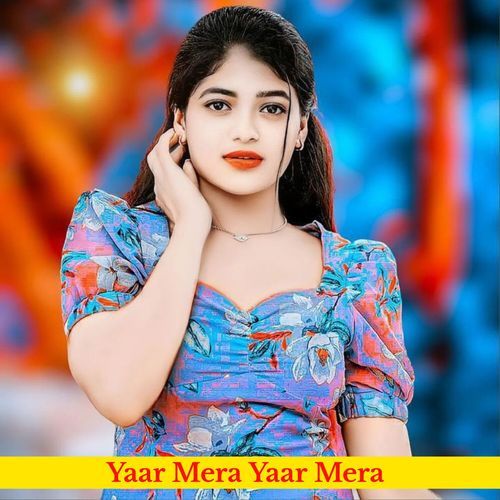Yaar Mera Yaar Mera