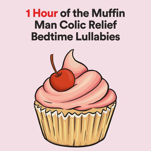 1 Hour of the Muffin Man Colic Relief Bedtime Lullabies_poster_image