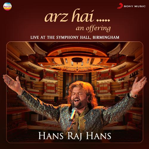 Arz Hai : An Offering (Live at the Symphony Hall, Birmingham)