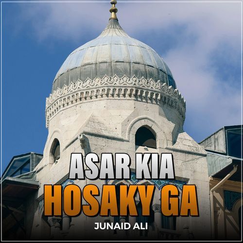 Asar Kia Hosaky Ga