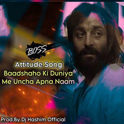 Baadshaho Ki Duniya Me Uncha Apna Naam Attitude Song Songs Download 