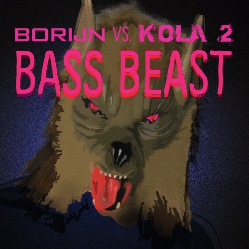 Bass Beast (Borijn vs. Kola 2) (Extended Mix)