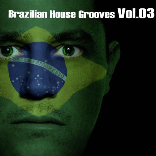 Brazilian House Grooves, Vol.03