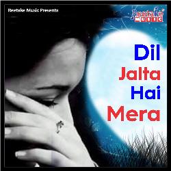 DIL JALTA HAI MERA