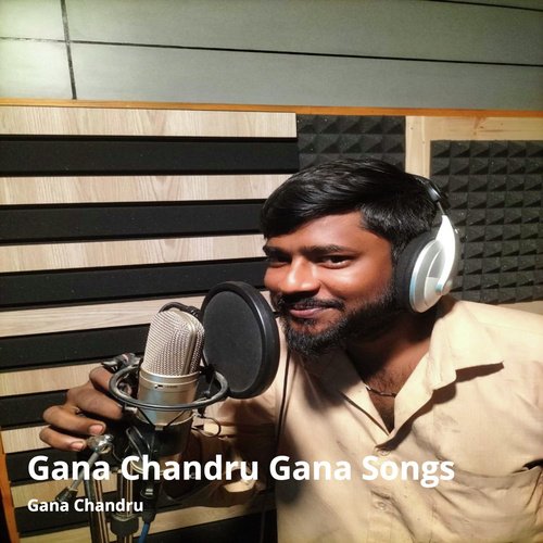 Gana Chandru Gana Songs