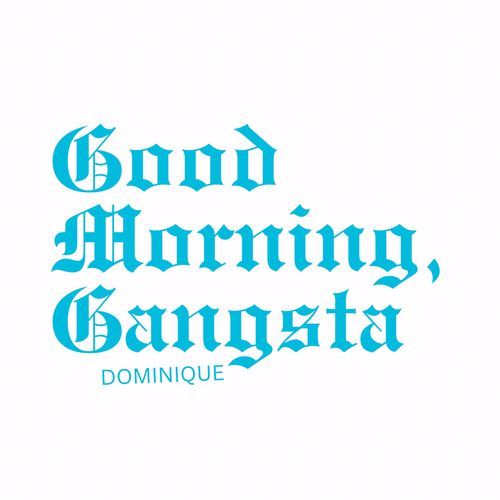 Good Morning, Gangsta