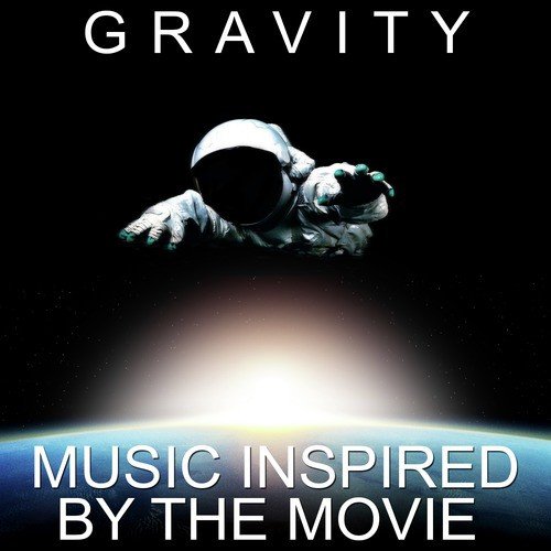 Gravity - Music Inspired by the Movie