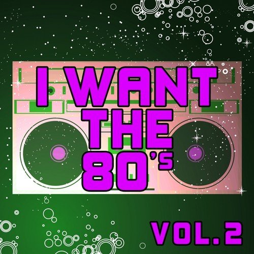 I Want the 80's, Vol. 2