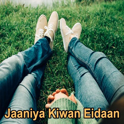 Jaaniya Kiwan Eidaan