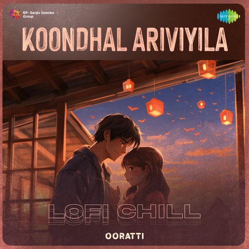 Koondhal Ariviyila - Lofi Chill