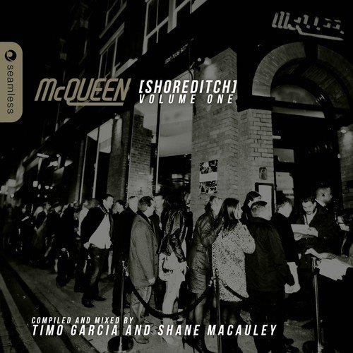 McQueen Shoreditch, Vol. 1 (Compiled and Mixed By Timo Garcia and Shane Macauley)