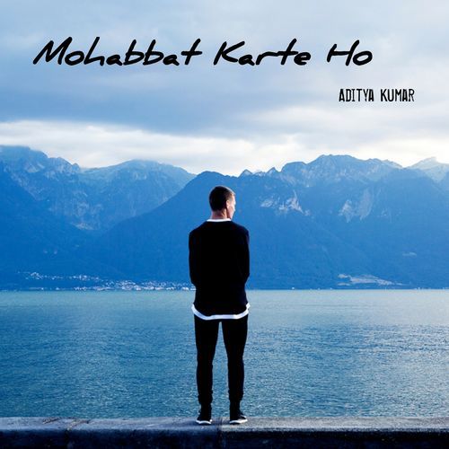 Mohabbat Karte Ho